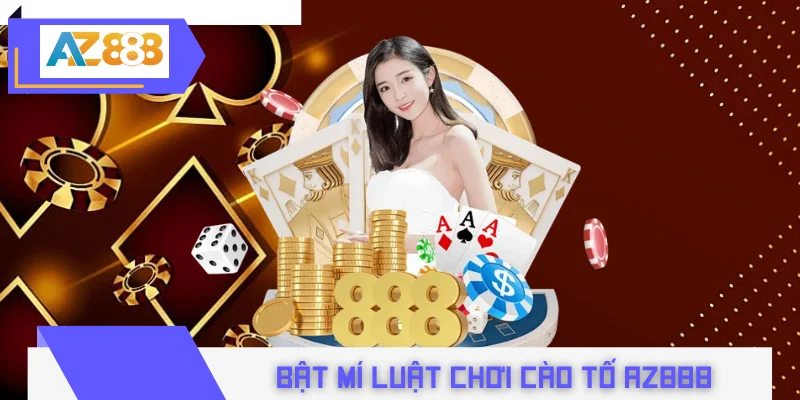 Bật mí luật chơi cào tố AZ888 với những pha lật kèo