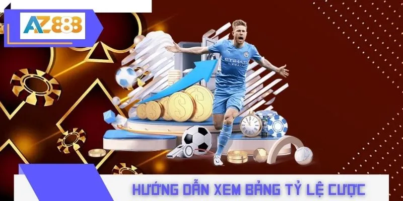 Hướng dẫn xem bảng tỷ lệ cược tỷ số chính xác chi tiết