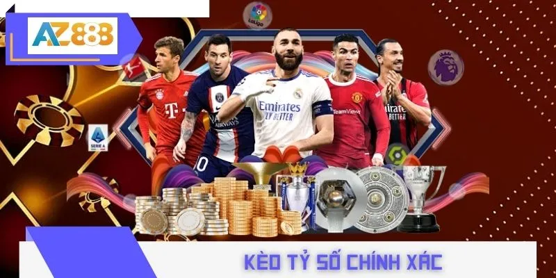 Kèo Tỷ Số Chính Xác